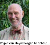 Roger van Heynsbergen berichtet …