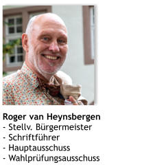 Roger van Heynsbergen - Stellv. Bürgermeister - Schriftführer - Hauptausschuss - Wahlprüfungsausschuss