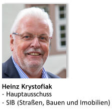 Heinz Krystofiak - Hauptausschuss - SIB (Straßen, Bauen und Imobilien)